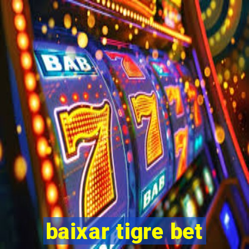 baixar tigre bet